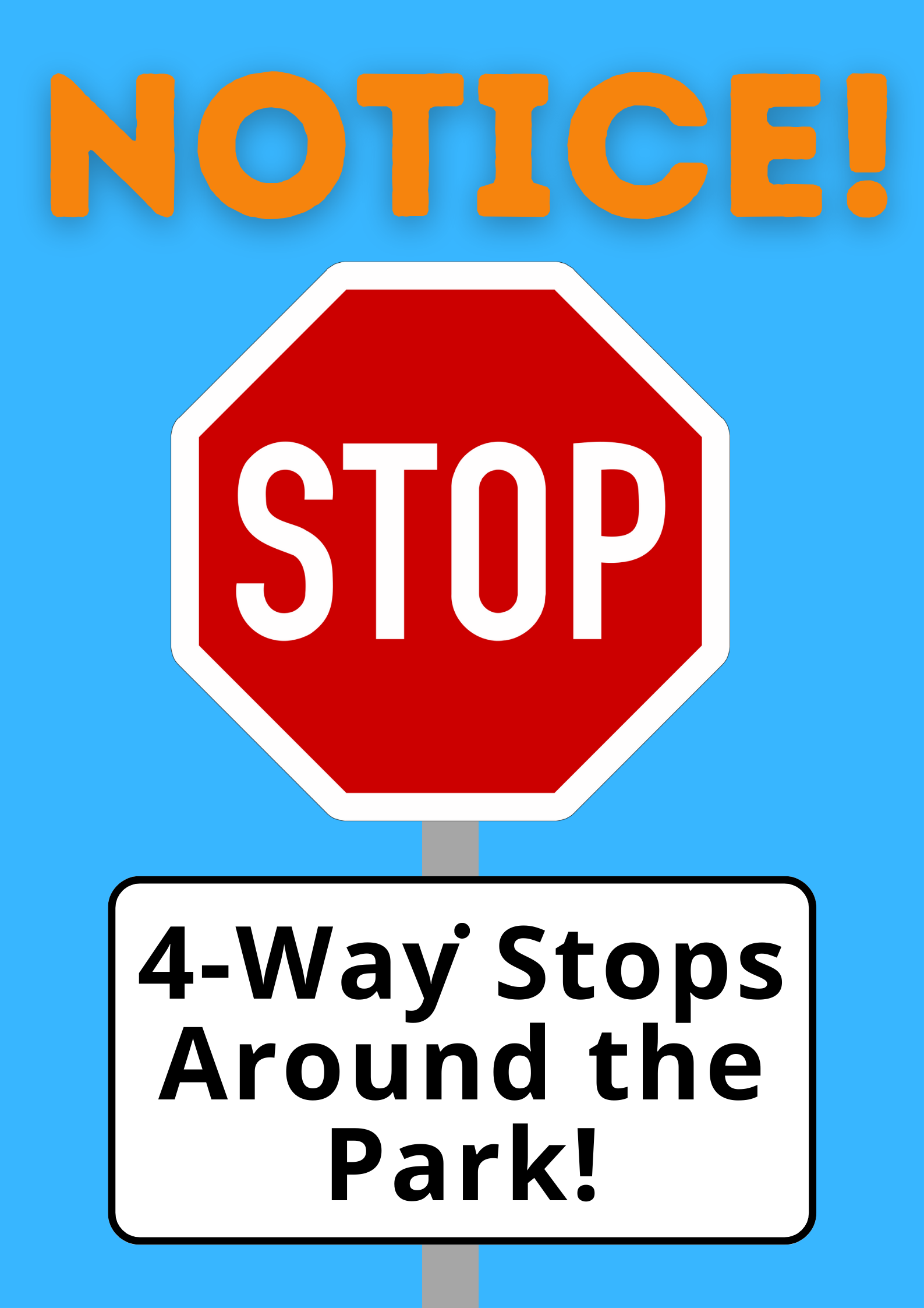 Watch for the new stop signs around the City Park.  Each Corner is now a 4-way stop!